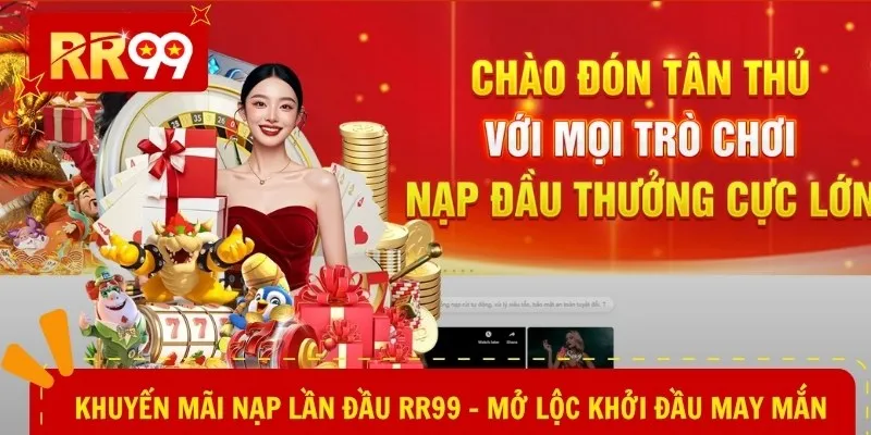 Khuyến mãi nạp lần đầu RR99