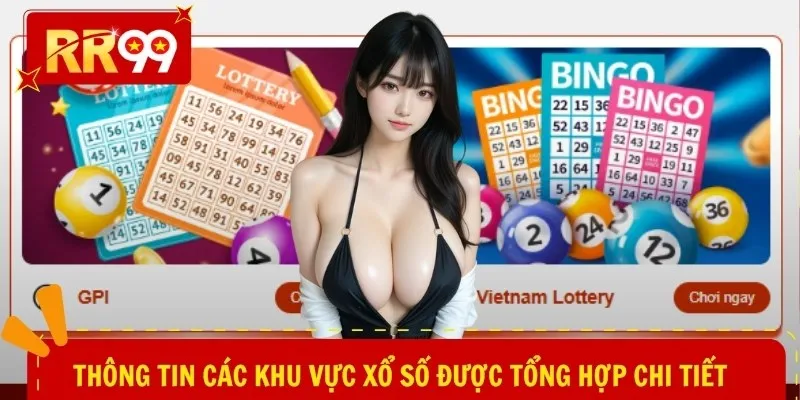 Thông tin các khu vực xổ số được tổng hợp chi tiết