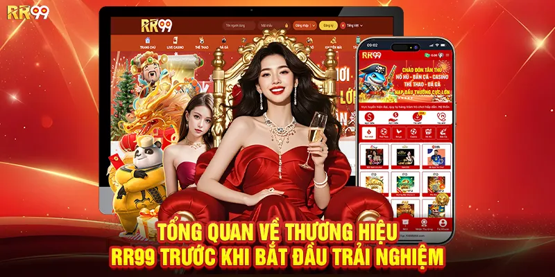 Tổng quan về thương hiệu RR99 trước khi bắt đầu trải nghiệm